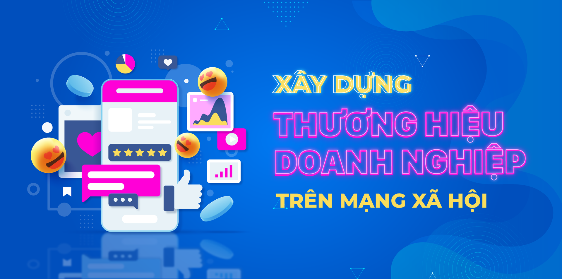 XÂY DỰNG THƯƠNG HIỆU DOANH NGHIỆP TRÊN MẠNG XÃ HỘI