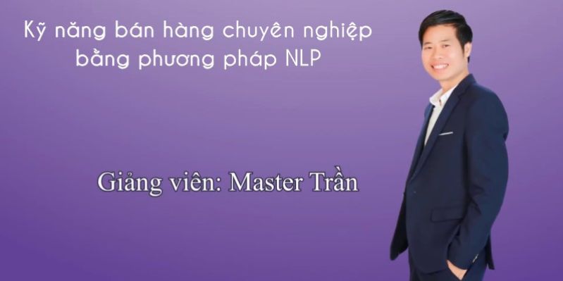 Kỹ năng bán hàng chuyên nghiệp bằng phương pháp NLP